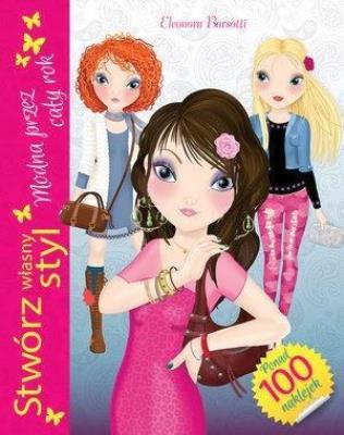 Stwórz własny styl. Modna przez cały rok. Autor: Barsotti Eleonora. SmakLiter.pl Okładka książki Stwórz własny styl. Modna przez cały rok