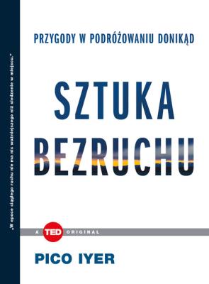 Okładka książki Sztuka bezruchu Przygody w podróżowaniu donikąd