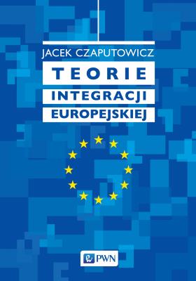 Okładka książki Teorie integracji europejskiej