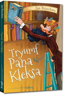 Tryumf Pana Kleksa. Autor: Jan Brzechwa. SmakLiter.pl Okładka książki Tryumf Pana Kleksa