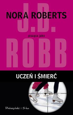 Uczeń i śmierć. Autor: Robb J.D.. SmakLiter.pl Okładka książki Uczeń i śmierć
