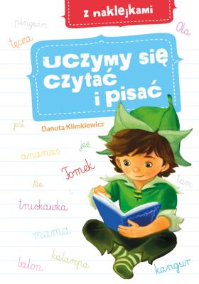 Uczymy się czytać i pisać. Autor: Danuta Klimkiewicz. SmakLiter.pl Okładka książki Uczymy się czytać i pisać