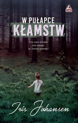 W pulapce kłamstw. Autor: Johansen Iris. SmakLiter.pl Okładka książki W pulapce kłamstw