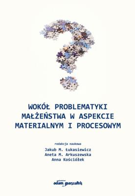 Okładka książki Wokół problematyki małżeństwa w aspekcie materialnym i procesowym