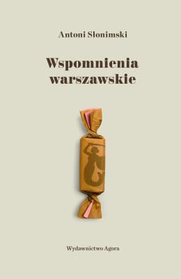 Wspomnienia warszawskie. Autor: Słonimski Antoni. SmakLiter.pl Okładka książki Wspomnienia warszawskie