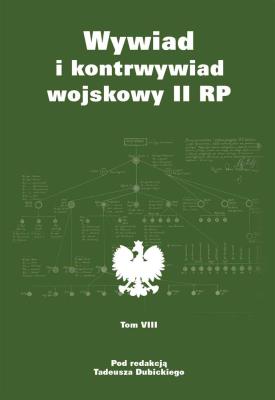 Wywiad i kontrwywiad wojskowy II RP Tom 8. Autor: Dubicki Tadeusz. SmakLiter.pl Okładka książki Wywiad i kontrwywiad wojskowy II RP Tom 8
