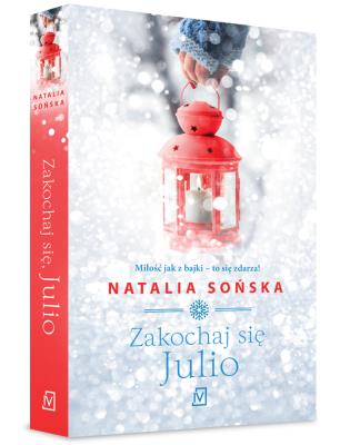 Zakochaj się, Julio. Autor: Natalia Sońska. SmakLiter.pl Okładka książki Zakochaj się, Julio