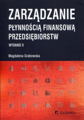 Zarządzanie płynnością finansową przedsiębiorstw. Autor: Grabowska Magdalena. SmakLiter.pl Okładka książki Zarządzanie płynnością finansową przedsiębiorstw