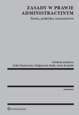 Zasady w prawie administracyjnym Teoria praktyka orzecznictwo. Autor: Barczak Anna, Paulina Bieś-Srokosz, Łukasz Buczkowski, Budzisz Rafał, Celińska-Grzegorczyk Katarzyna, Duniewska Zofia, Ewelina Dziuban, Fogel Anna, Anna Gross, Mária Havelková, Matej Horvat, Agnieszka Jaworowicz-Rudolf, Jaworski Jacek, Kamiński Marcin, Łukasz Kamiński (red.), Karciarz Mateusz, Kędzierski Konrad, Komierzyńska-Orlińska Eliza, Korzeniowski Piotr, Korzycka-Iwanow Małgorzata, Kościuk Dominik, Kotulski Mariusz, Artur Krakała, Kruś Maciej, Kubasiewicz-Houee Ewa, Lewicka Renata, Marek Lewicki, Anna Lichosik, Konrad Łuczak, Monika Majak, Ryszarda Michalska-Badziak, Alina Miruć, Misiejko Adrian, Artur Modrzejewski, Iwona Niżnik-Dobosz, Ogonowska Adrianna, Olejniczak-Szałowska Ewa, Olszanowski Jan, Jerzy Parchomiuk (red.), Pawłowski Sławomir, Piątek Wojciech, Jakub Polanowski, Ruczkowski Piotr, Sieniuć Magdalena, Mária Srebalová, Małgorzata Stahl, Łukasz Stelmaszczyk, Magdalena Strożek-Kucharska, Ulasiewicz Michał Igor, Paulina Ura, Anna Ważbińska-Dudzińska, Martyna B. Wilbrandt-Gotowicz, Agnieszka Wilczyńska, Wilczyński Przemysław, Wincenciak Mirosław, Elżbieta Wituska, Ewa Wójcicka, Marta Woźniak-Tomczak, Ziemski Krystian M., Żywicka Agnieszka. SmakLiter.pl Okładka książki Zasady w prawie administracyjnym Teoria praktyka orzecznictwo