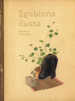 Zgubiona dusza. Autor: Olga Tokarczuk. SmakLiter.pl Okładka książki Zgubiona dusza