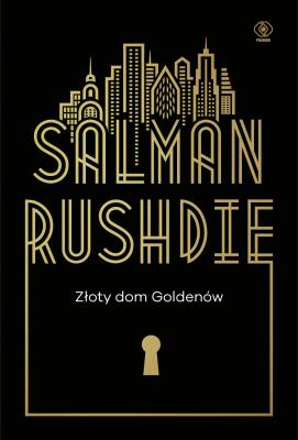 Złoty dom Goldenów. Autor: Salman Rushdie. SmakLiter.pl Okładka książki Złoty dom Goldenów
