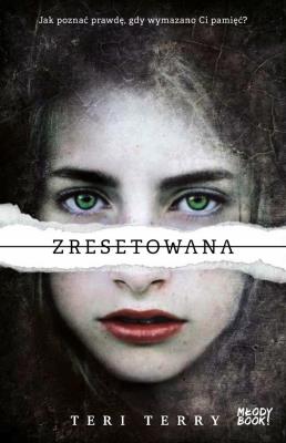Zresetowana. Autor: Teri Terry. SmakLiter.pl Okładka książki Zresetowana
