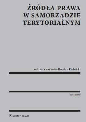 Źródła prawa w samorządzie terytorialnym. Autor: Bogdan Dolnicki. SmakLiter.pl Okładka książki Źródła prawa w samorządzie terytorialnym