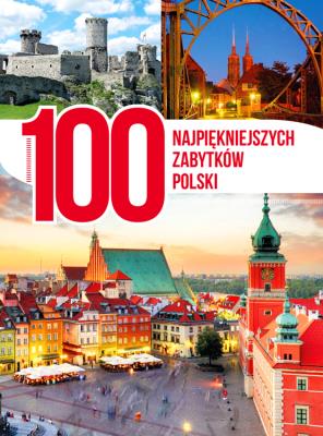 Okładka książki 100 najpiękniejszych zabytków Polski