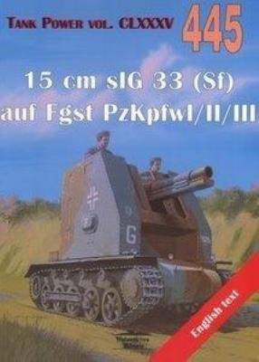 15 cm sIG 33 (Sf) auf Fgst... Tank Power 445. Autor: Janusz Ledwoch. SmakLiter.pl Okładka książki 15 cm sIG 33 (Sf) auf Fgst... Tank Power 445