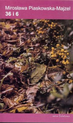 36 i 6. Autor: Piaskowska-Majzel Mirosława. SmakLiter.pl Okładka książki 36 i 6