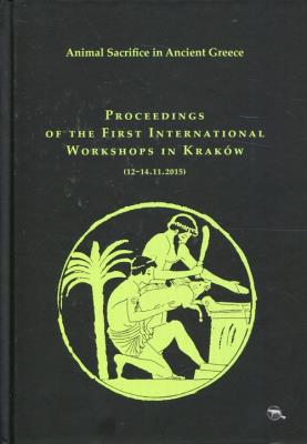 Animal Sacrifice in Ancient Greece. Proceedings.... Autor: Krzysztof Bielawski. SmakLiter.pl Okładka książki Animal Sacrifice in Ancient Greece. Proceedings...