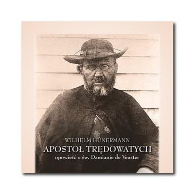 Apostoł trędowatych - Audiobook. Autor: Hunermann Wilhelm. SmakLiter.pl Okładka książki Apostoł trędowatych - Audiobook