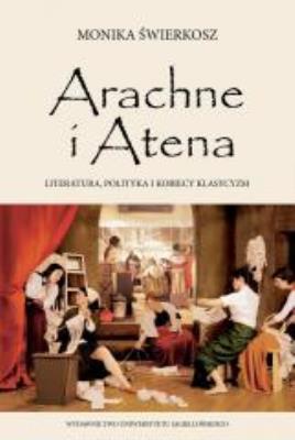 Arachne i Atena. Autor: Świerkosz Monika. SmakLiter.pl Okładka książki Arachne i Atena