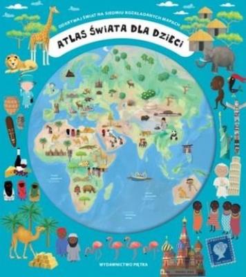 Atlas Świata dla dzieci PIĘTKA. Autor:   Praca zbiorowa. SmakLiter.pl Okładka książki Atlas Świata dla dzieci PIĘTKA