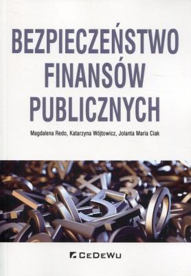 Bezpieczeństwo finansów publicznych. Autor: Redo Magdalena, Katarzyna Wójtowicz. SmakLiter.pl Okładka książki Bezpieczeństwo finansów publicznych