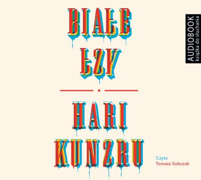 Białe łzy CD - Audiobook. Autor: Kunzru Hari. SmakLiter.pl Okładka książki Białe łzy CD - Audiobook