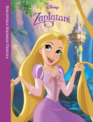 Biblioteka Mądrego Dziecka. Zaplątani. Autor: Opracowanie zbiorowe. SmakLiter.pl Okładka książki Biblioteka Mądrego Dziecka. Zaplątani