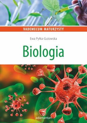 Biologia. Vademecum maturzysty 2018. Autor: Pyłka-Gutowska Ewa. SmakLiter.pl Okładka książki Biologia. Vademecum maturzysty 2018