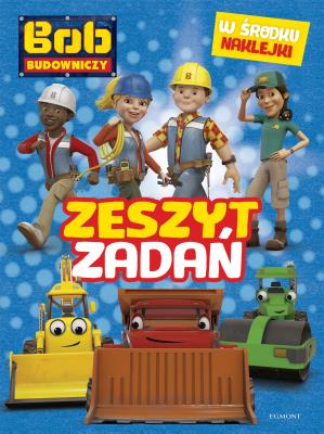 Bob Budowniczy. Zeszyt zadań. Autor: Paulina Kaniewska. SmakLiter.pl Okładka książki Bob Budowniczy. Zeszyt zadań
