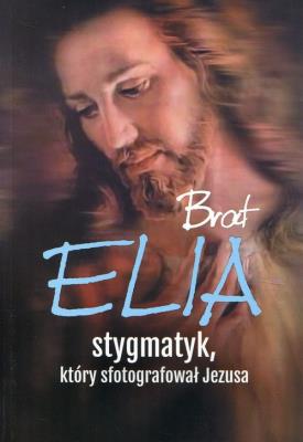 Brat Elia, stygmatyk, który sfotografował.. w.2018. Autor: Wielek Marta. SmakLiter.pl Okładka książki Brat Elia, stygmatyk, który sfotografował.. w.2018