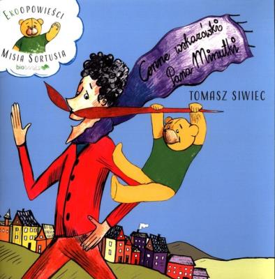 Cenne wskazówki Pana Minutki. Autor: Siwiec Tomasz. SmakLiter.pl Okładka książki Cenne wskazówki Pana Minutki