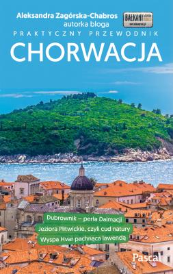Chorwacja.Praktyczny przewodnik. Autor: Aleksandra Zagórska-Chabros. SmakLiter.pl Okładka książki Chorwacja.Praktyczny przewodnik