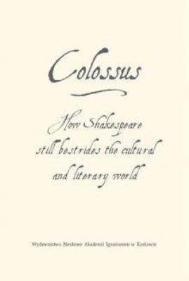 Okładka książki Colossus. How Shakespeare still Bestrider