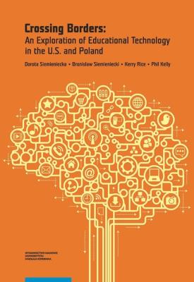 Crossing Borders: An Exploration of Educational Technology in the U.S. and Poland. Autor: Dorota Siemieniecka, Rice Kerry, Kelly Phil. SmakLiter.pl Okładka książki Crossing Borders: An Exploration of Educational Technology in the U.S. and Poland