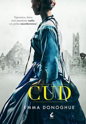 Cud. Autor: Emma Donoghue. SmakLiter.pl Okładka książki Cud