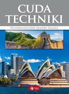 Cuda techniki. Autor: Łotysz Sławomir, Baturo Wojciech, Jolanta Bąk, Koryna Dylewska, Ressel Ewa. SmakLiter.pl Okładka książki Cuda techniki