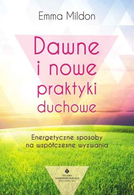 Okładka książki Dawne i nowe praktyki duchowe