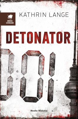 Detonator. Autor: Lange Kathrin. SmakLiter.pl Okładka książki Detonator
