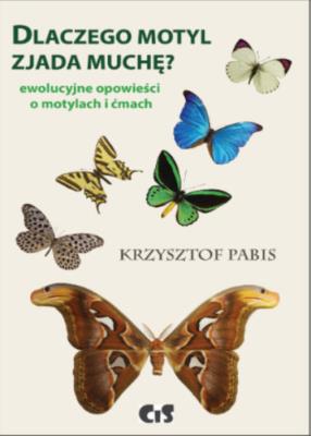 Dlaczego motyl zjada muchę. Autor: Krzysztof Pabis. SmakLiter.pl Okładka książki Dlaczego motyl zjada muchę