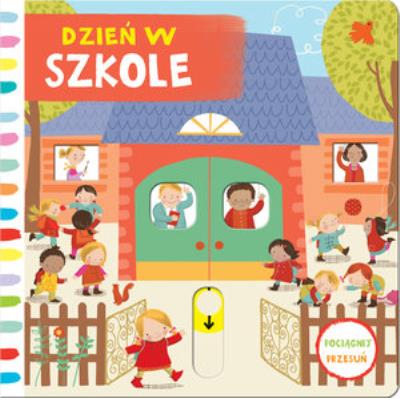 Okładka książki Dzień w szkole. Pociągnij-przesuń