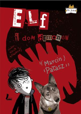 Elf i dom demonów. Autor: Opowiadania - Marcin Pałasz, Kołodziejczyk Katarzyna. SmakLiter.pl Okładka książki Elf i dom demonów