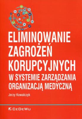 Okładka książki Eliminowanie zagrożeń korupcyjnych w systemie...