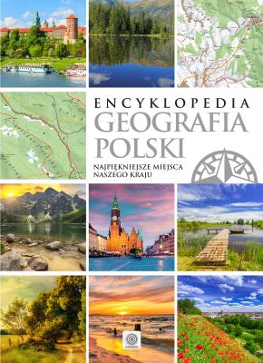 Encyklopedia Geografia Polski. Autor: Opracowanie zbiorowe. SmakLiter.pl Okładka książki Encyklopedia Geografia Polski