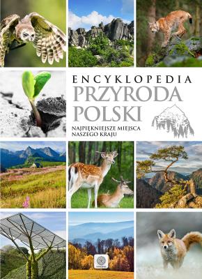 Encyklopedia Przyroda Polski. Autor: Opracowanie zbiorowe. SmakLiter.pl Okładka książki Encyklopedia Przyroda Polski