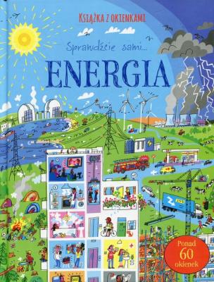 Energia. Książka z okienkami. Sprawdźcie sami.... Autor: James Alice. SmakLiter.pl Okładka książki Energia. Książka z okienkami. Sprawdźcie sami...