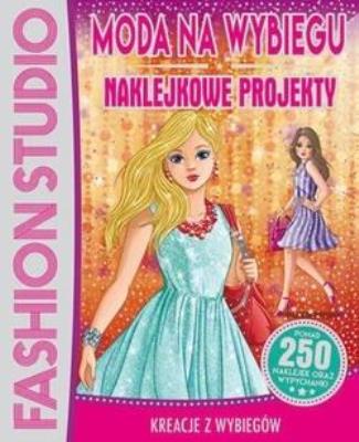 Okładka książki Fashion Studio. Moda na wybiegu. Naklejkowe...