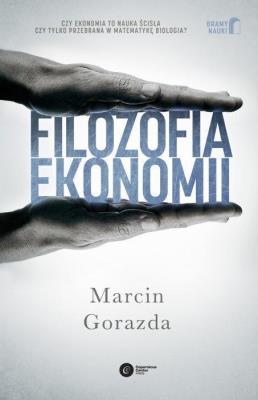 Filozofia ekonomii E-book. Autor: Gorazda Marcin. SmakLiter.pl Okładka książki Filozofia ekonomii E-book