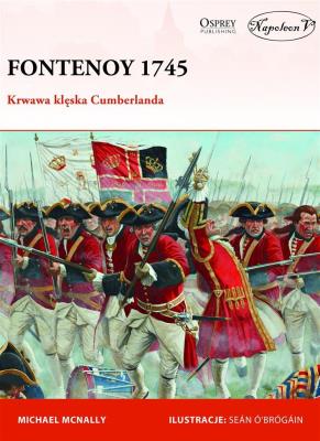 Fontenoy 1745. Krwawa klęska Cumberlanda. Autor: Michael McNally. SmakLiter.pl Okładka książki Fontenoy 1745. Krwawa klęska Cumberlanda