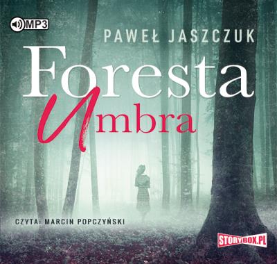 Foresta Umbra - Audiobook. Autor: Jaszczuk Paweł. SmakLiter.pl Okładka książki Foresta Umbra - Audiobook