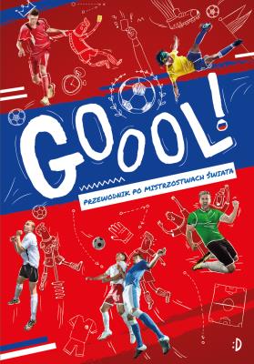 Gol! Przewodnik po mistrzostwach świata. Autor: Paweł Jańczyk. SmakLiter.pl Okładka książki Gol! Przewodnik po mistrzostwach świata